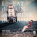 I Eat the Sun and Drink the Rain [LP] Vinyl Record