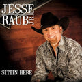 Raub Jr,jesse - Sittin' Here - Music CD
