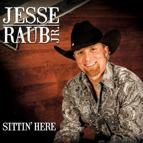 Raub Jr,jesse - Sittin' Here - Music CD