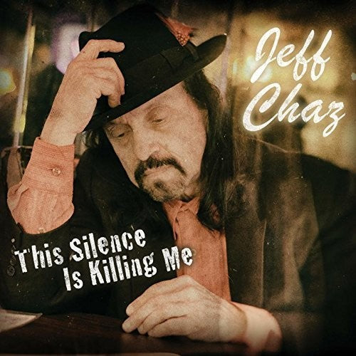 Chaz,jeff - This Silence Is Killing Me - Music CD
