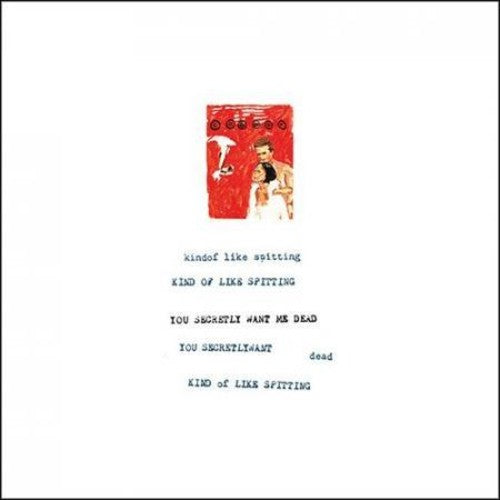 Kind Of Like Spitting - You Secretly Want Me Dead - Vinyl Record