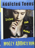 Addicted Teens: Molly Mdma & Ecstasy Addiction - Addicted Teens: Molly Mdma & Ecstasy Addiction - DVD