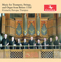 Albertini / Bendinelli / Kentucky Baroque Trumpets - Music For Trumpets / Strings & Organ - Music CD