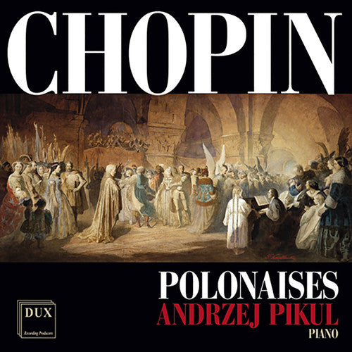 Chopin / Pikul - Chopin: Polonaises - Music CD