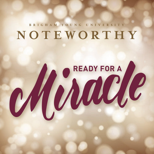 Various / Byu Noteworthy - Ready For A Miracle - Music CD