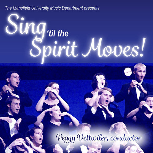 Ames / Burleigh / Mansfield University Concert - Sing 'til The Spirit Moves - Music CD
