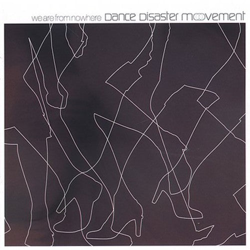 Dance Disaster Movement - We Are From Nowhere - Music CD