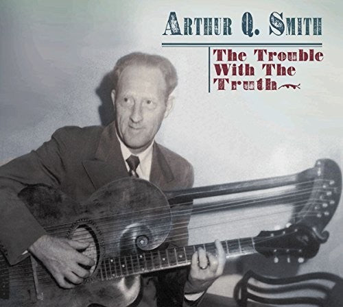 Smith,arthur Q. - Trouble With The Truth - Music CD