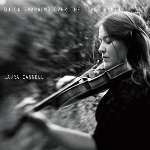 Cannell,laura - Quick Sparrows Over The Black Earth - Music CD
