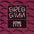 Ginn,greg - Getting Even - Vinyl Record