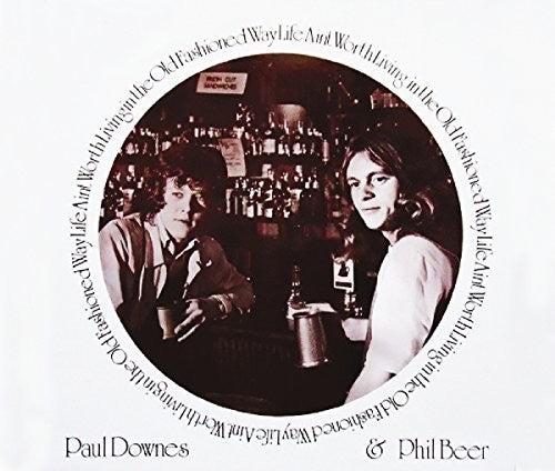 Downs,paul / Beer,phil - Life Ain't Worth Living In The Old Fashioned Way - Music CD