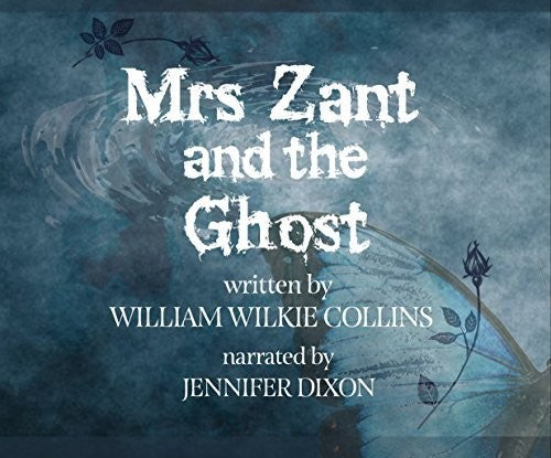 Collins,wilkie - Mrs Zant & The Ghost - Music CD