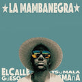La Mambanegra - El Callegueso Y Su Mala Mana - Music CD