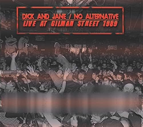 Dick & Jane / No Alternative - Live At Gilman Street 1989 - Music CD