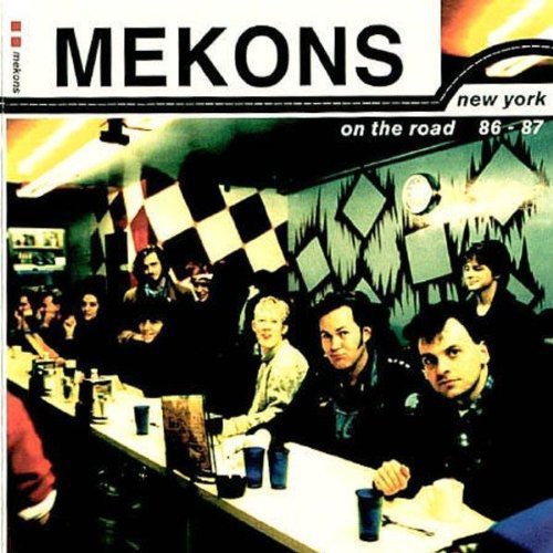 Mekons - New York On The Road 86-87 - Music CD