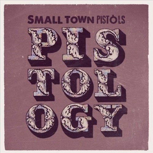 Small Town Pistols - Pistology - Vinyl Record