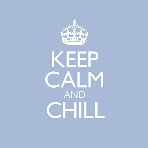 Keep Calm & Chill / Various - Keep Calm & Chill / Various - Music CD