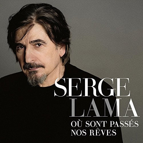 Lama,serge - Ou Sont Passes Nos Reves - Music CD