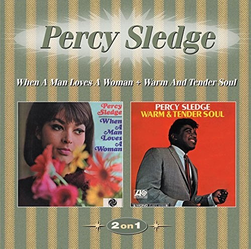 Sledge,percy - When A Man Loves A Woman / Warm & Tender Soul - Music CD