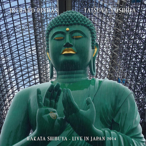 Pinhas,richard / Yoshida,tatsuya - Hakata Shibuya - Live In Japan 2014 - Vinyl Record