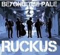 Beyond The Pale - Ruckus - Music CD