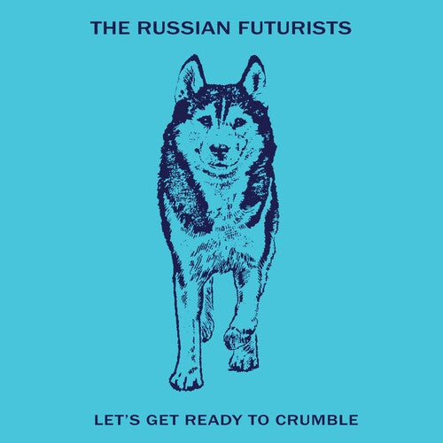 Russian Futurists - Let's Get Ready To Crumble - Vinyl Record
