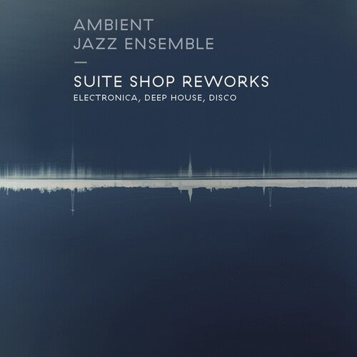 Ambient Jazz Ensemble - Suite Shop Reworks - Music CD