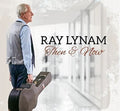 Lynam,ray - Then & Now - Music CD