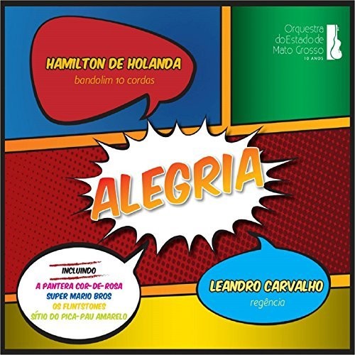De Holanda,hamilton / Orquestra Do Mato Grosso - Alegria - Music CD