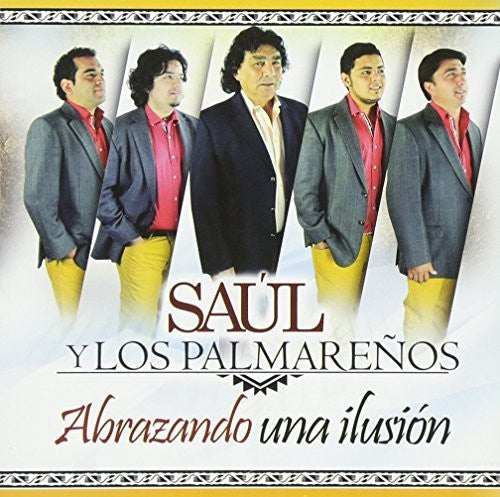 Los Palmarenos Y Saul - Abrazando Un Ilision - Music CD