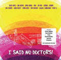 I Said No Doctors / Various - I Said No Doctors / Various - Vinyl Record