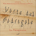 D'india / Luzzaschi / La Venexiana / Cavina - L'arte Del Madrigale: La Venexiana - Music CD
