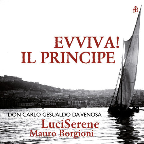 Gesualdo / Luciserene / Borgioni - Eviva Il Principe - Music CD