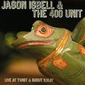 Isbell,jason - Live From Twist & Shout 11.16.07 - Music CD
