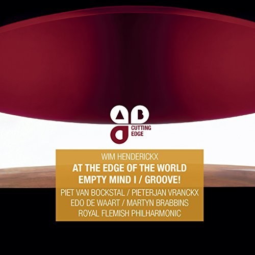 Henderickx / Cockstal / Vranckx - At The Edge Of The World: Empty Mind I / Groove - Music CD