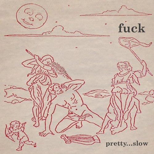 Fuck - Pretty Slow - Vinyl Record