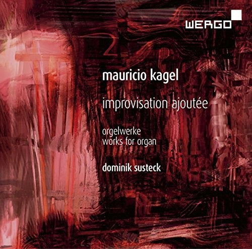 Kagel / Susteck - Kagel: Improvisation Ajoutee - Music CD