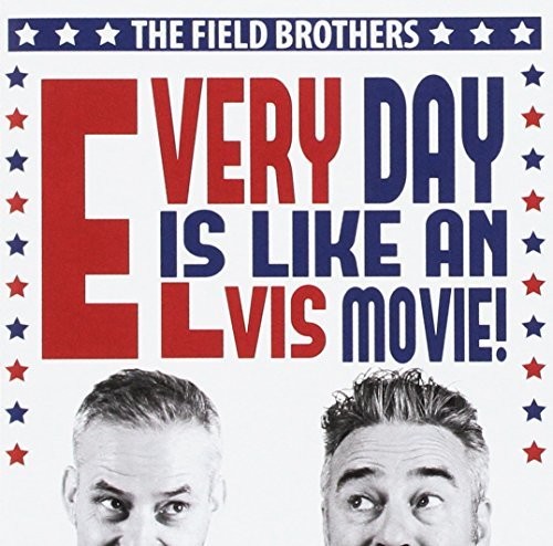 Field Brothers - Every Day Is Like An Elvis - Music CD
