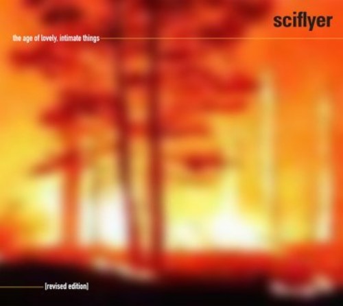 Sciflyer - Age Of Lovely Intimate Things (revised Edition) - Music CD