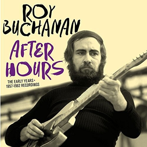 Buchanan,roy - After Hours: Early Years 1957-1962 Recordings - Music CD