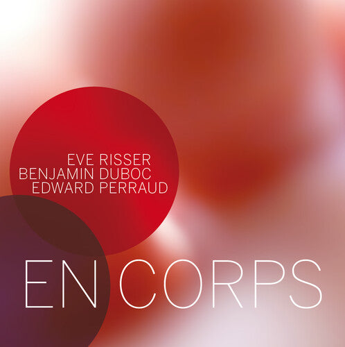 Risser,eve / Duboc,benjamin / Perraud,edward - En Corps - Music CD