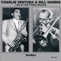 Ventura,charlie / Harris,bill - Live At The Three Deuces 1 - Music CD
