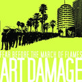 Fear Before The March Of Flames - Art Damage - Music CD