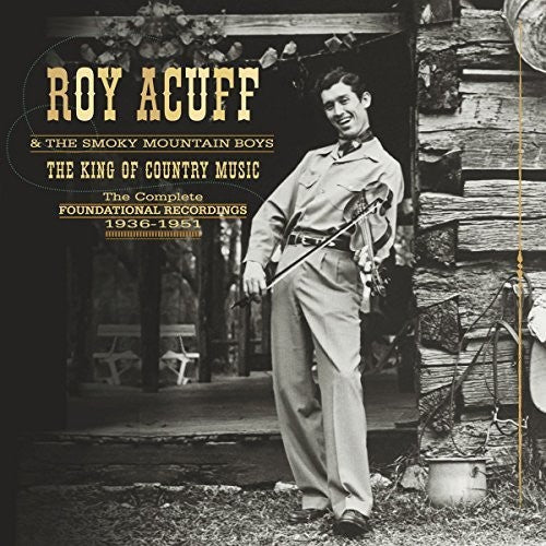 Acuff,roy & Smoky Mountain Boys - King Of Country Music: Foundation Recordings Comp - Music CD