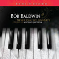 Baldwin,bob - Never Can Say Goodbye: Tribute To Michael Jackson - Music CD