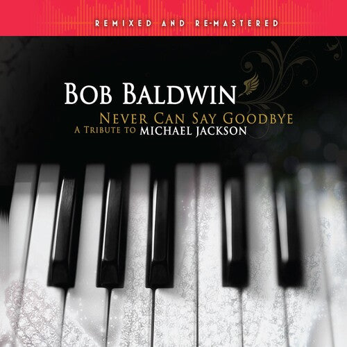 Baldwin,bob - Never Can Say Goodbye: Tribute To Michael Jackson - Music CD