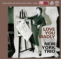 New York Trio - Love You Madly - Super Audio CD