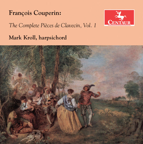 Couperin / Mark Kroll - Francois Couperin: Complete Pieces De Clavecin 1 - Music CD
