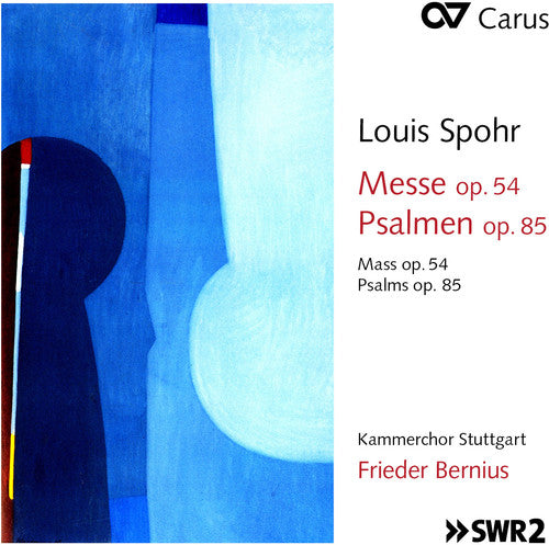 Spohr / Stuttgart / Bernius / Bernius - Louis Spohr: Mass Op 54 & Psalms Op 85 - Music CD