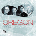 Oregon - 1000 Kilometers - Music CD